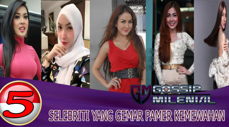 5 Selebriti Yang Gemar Pamer Kemewahan