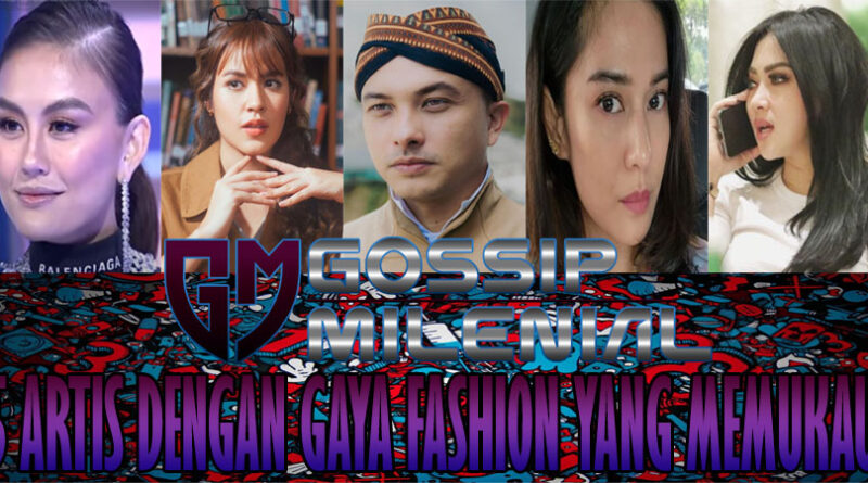 5 Artis Dengan Gaya Fashion Yang Memukau