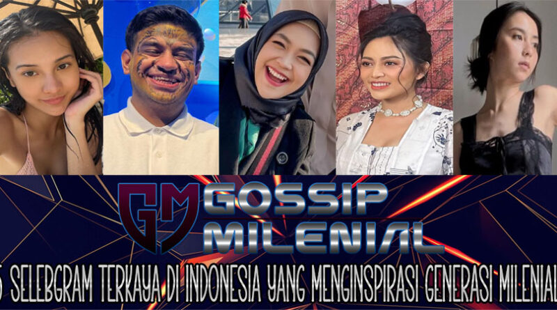 5 Selebgram Terkaya di Indonesia yang Menginspirasi Generasi Milenial