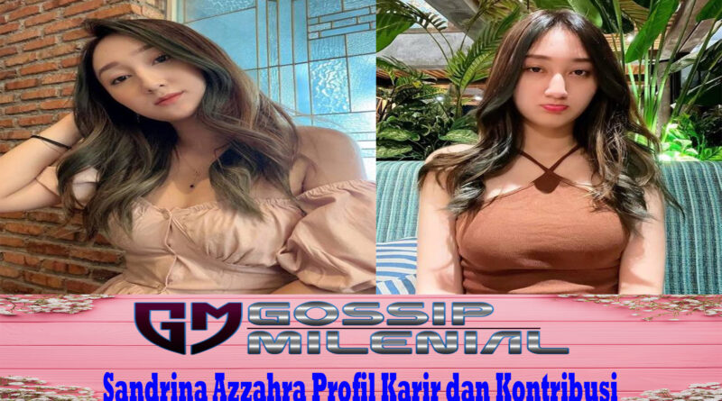 Sandrina Azzahra Profil Karir dan Kontribusi