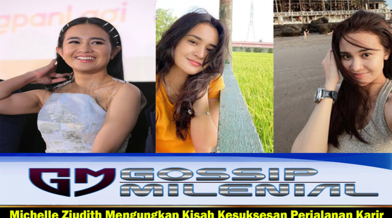 Michelle Ziudith Mengungkap Kisah Kesuksesan Perjalanan Karir