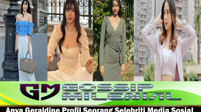 Anya Geraldine Profil Seorang Selebriti Media Sosial