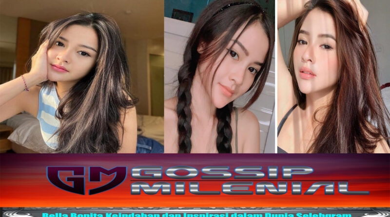 Bella Bonita Keindahan dan Inspirasi dalam Dunia Selebgram