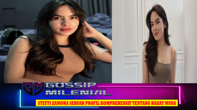 Steffi Zamora Sebuah Profil Komprehensif tentang Bakat Muda