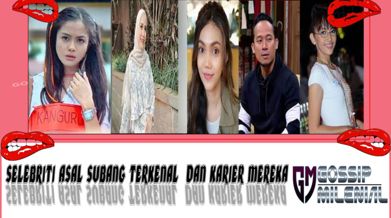 5 Selebriti Asal Subang Terkenal