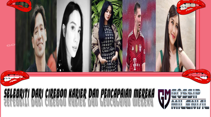 5 Selebriti dari Cirebon