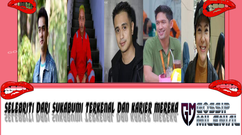 5 Selebriti dari Sukabumi