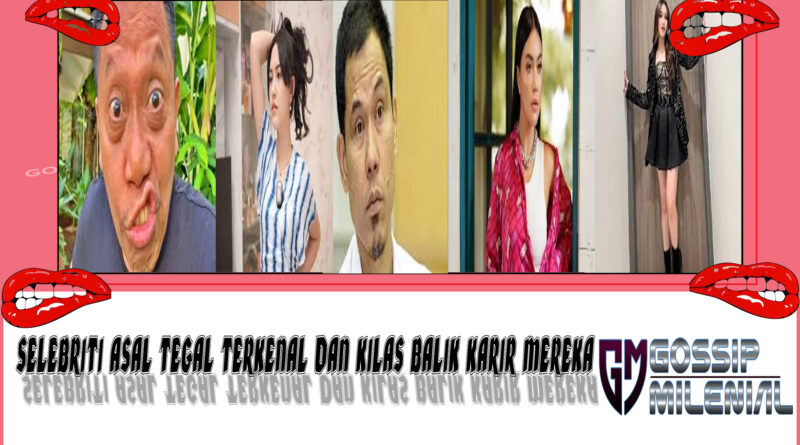 5 Selebriti Asal Tegal
