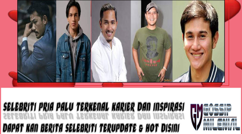 5 Selebriti Pria Palu