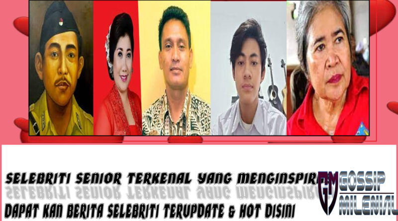 5 Selebriti Senior Terkenal