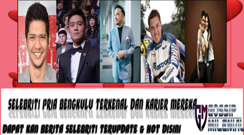 5 Selebriti Pria Bengkulu