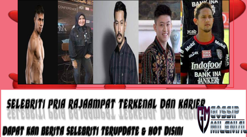 5 Selebriti Pria RajaAmpat