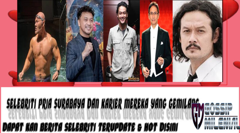 5 Selebriti Pria Surabaya