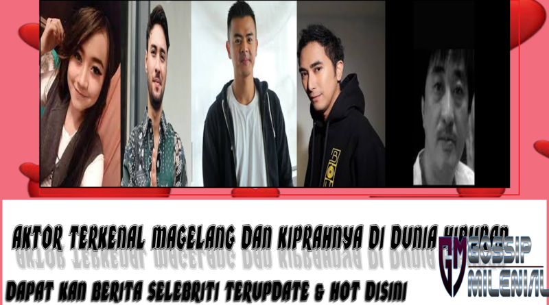 5 Aktor Terkenal Magelang