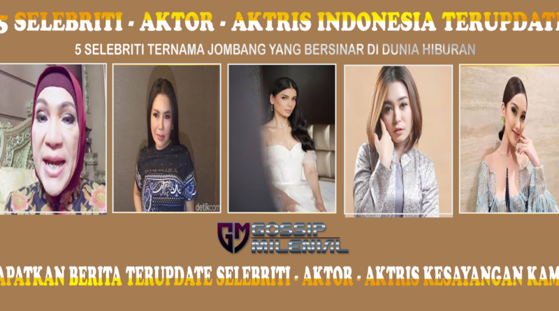 5 Selebriti Ternama Jombang